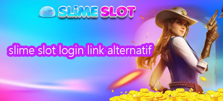 slime slot login link alternatif by slime slot login